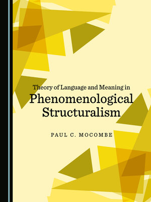 cover image of Theory of Language and Meaning in Phenomenological Structuralism